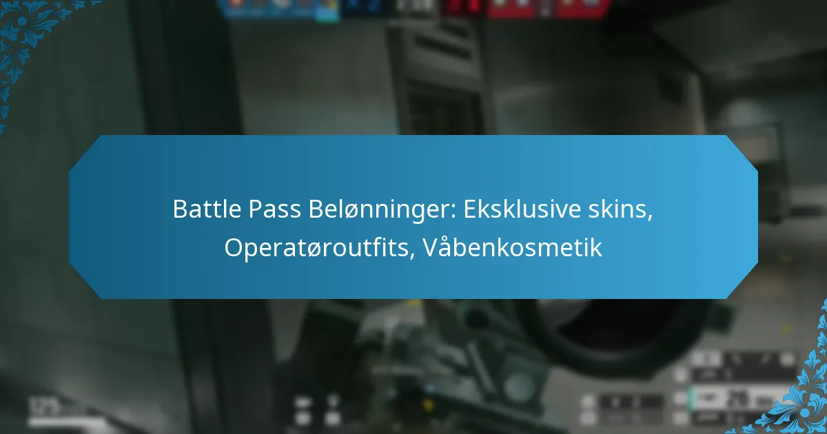 Battle Pass Belønninger: Eksklusive skins, Operatøroutfits, Våbenkosmetik