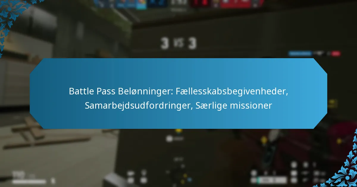 Battle Pass Belønninger: Fællesskabsbegivenheder, Samarbejdsudfordringer, Særlige missioner