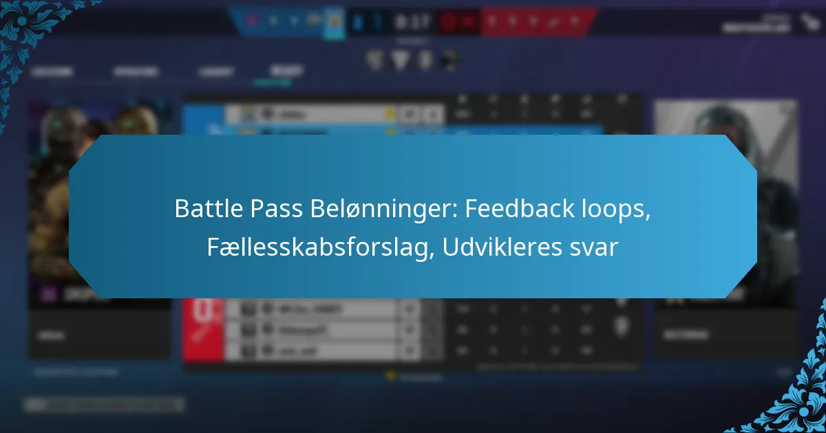 Battle Pass Belønninger: Feedback loops, Fællesskabsforslag, Udvikleres svar