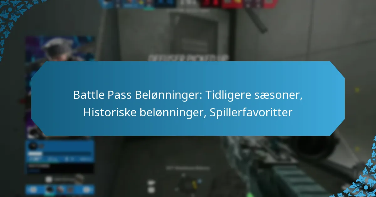 Battle Pass Belønninger: Tidligere sæsoner, Historiske belønninger, Spillerfavoritter