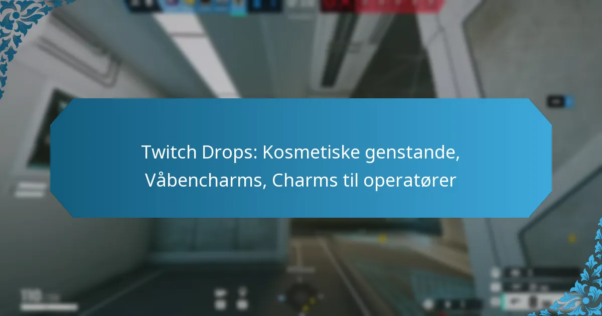 Twitch Drops: Kosmetiske genstande, Våbencharms, Charms til operatører