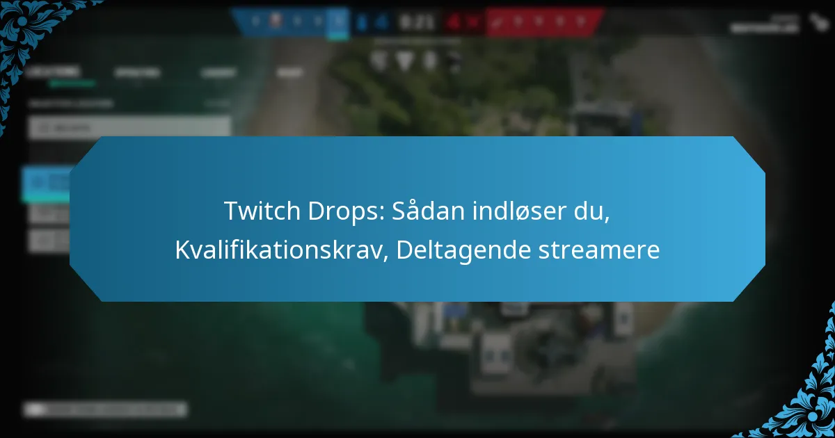Twitch Drops: Sådan indløser du, Kvalifikationskrav, Deltagende streamere