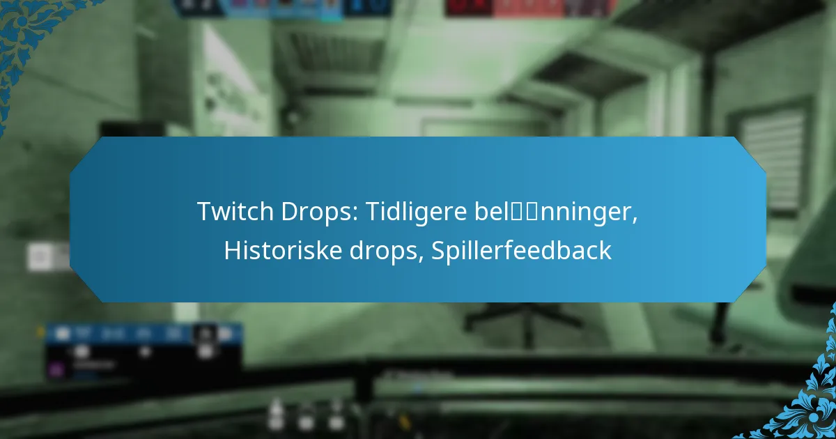 Twitch Drops: Tidligere belønninger, Historiske drops, Spillerfeedback