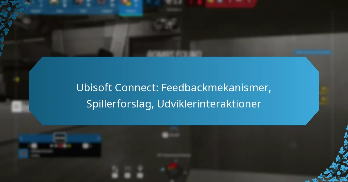 Ubisoft Connect: Feedbackmekanismer, Spillerforslag, Udviklerinteraktioner