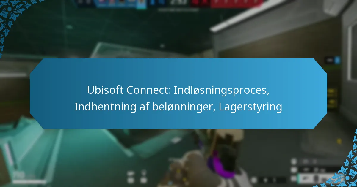 Ubisoft Connect: Indløsningsproces, Indhentning af belønninger, Lagerstyring