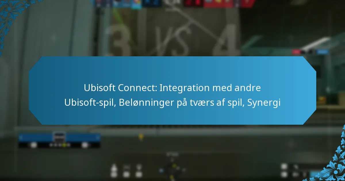 Ubisoft Connect: Integration med andre Ubisoft-spil, Belønninger på tværs af spil, Synergi