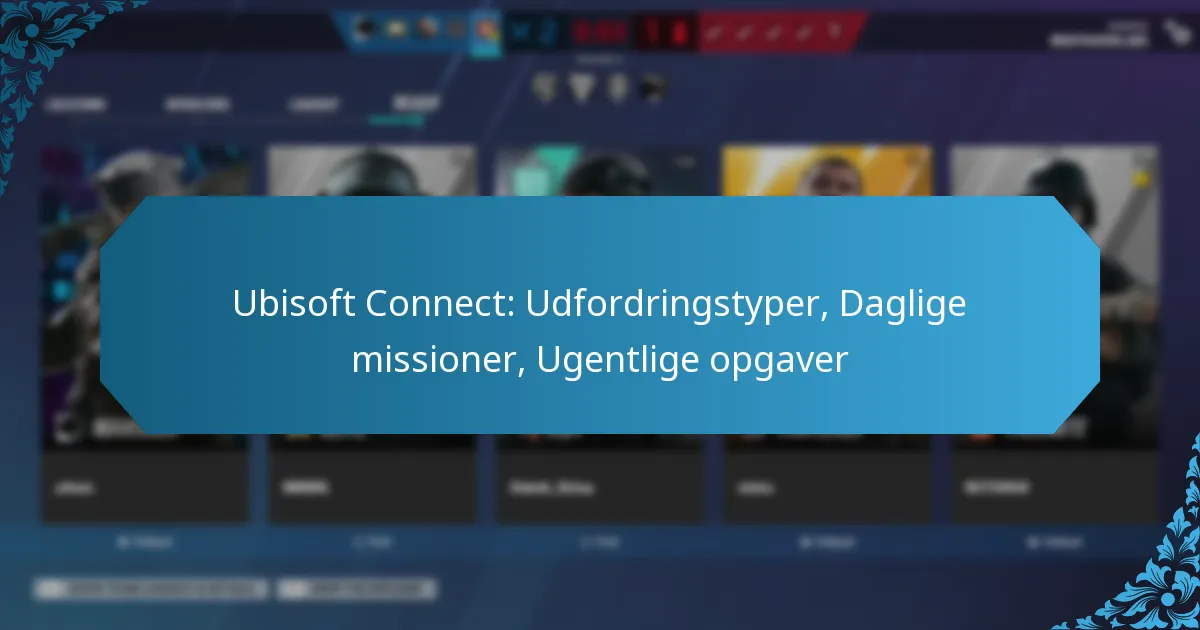 Ubisoft Connect: Udfordringstyper, Daglige missioner, Ugentlige opgaver