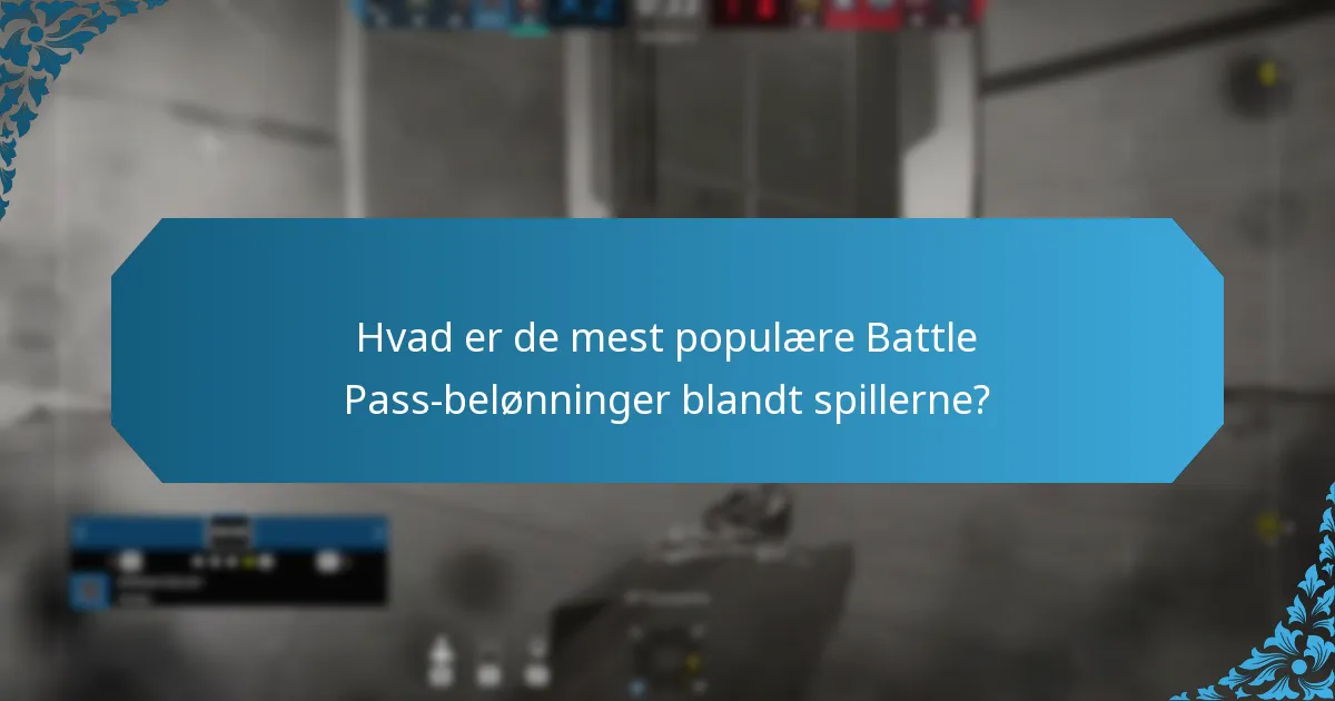 Hvad er de mest populære Battle Pass-belønninger blandt spillerne?