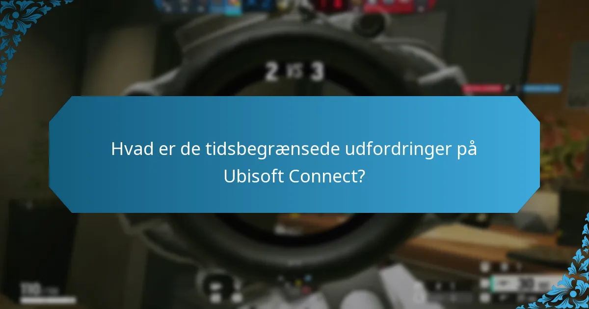 Hvad er de tidsbegrænsede udfordringer på Ubisoft Connect?