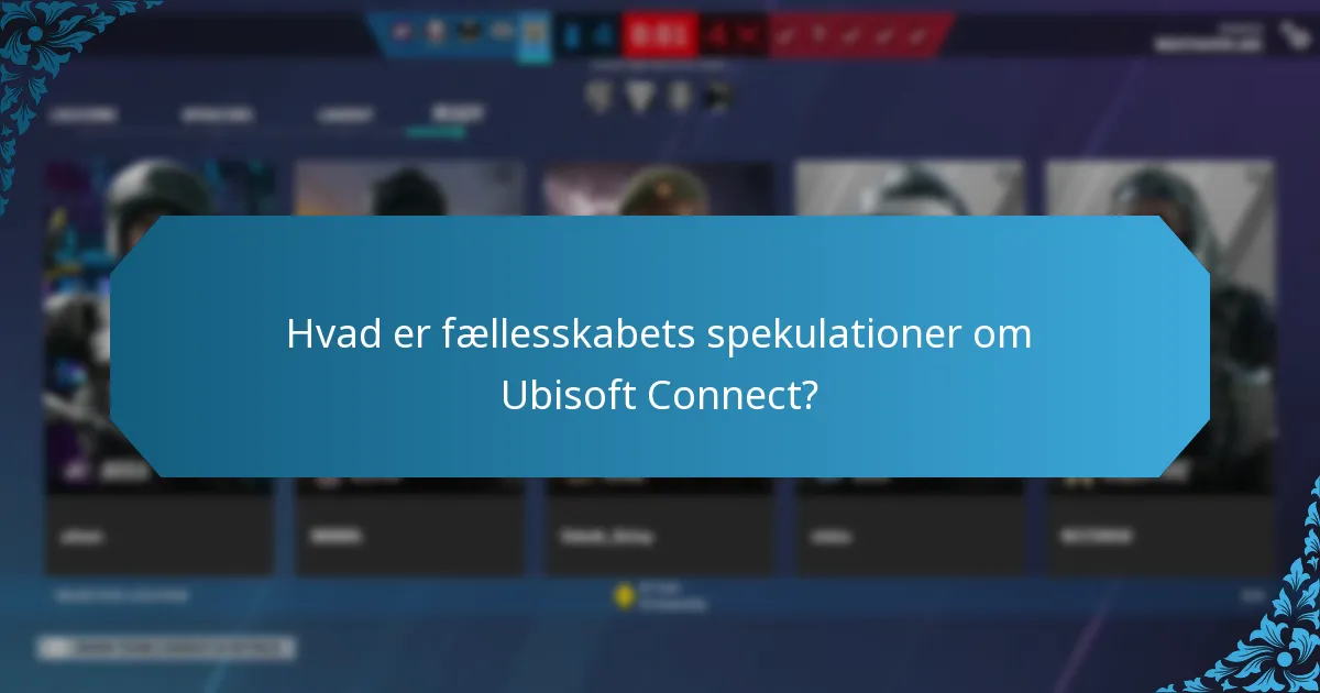 Hvad er fællesskabets spekulationer om Ubisoft Connect?