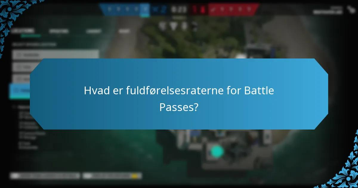 Hvad er fuldførelsesraterne for Battle Passes?