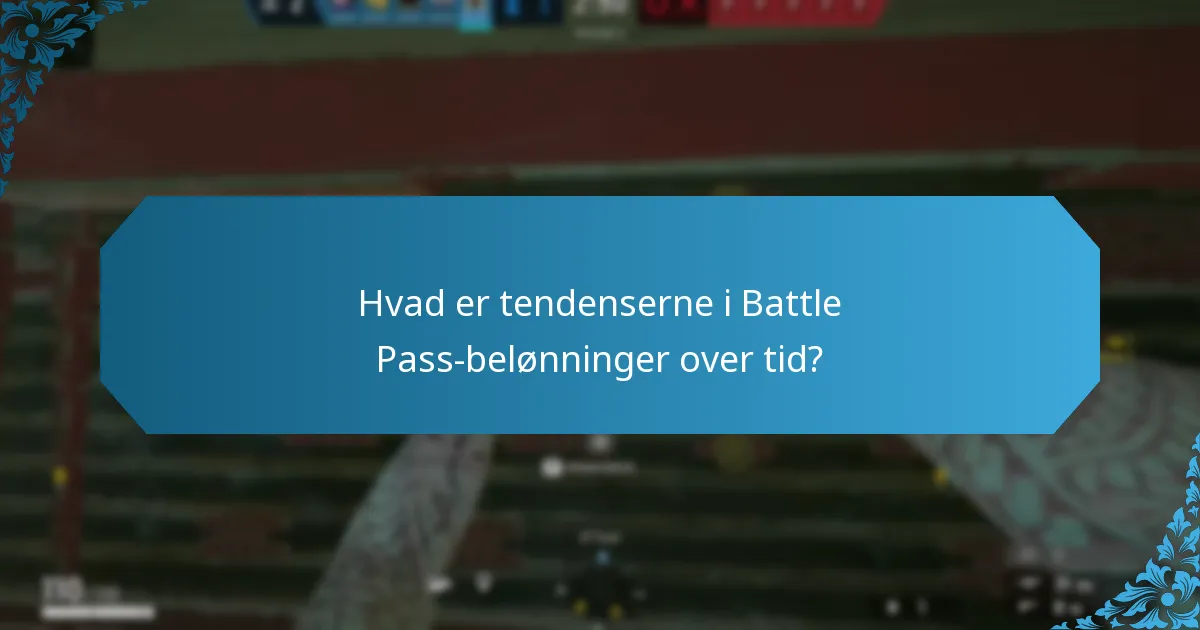 Hvad er tendenserne i Battle Pass-belønninger over tid?