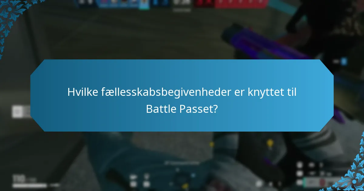 Hvilke fællesskabsbegivenheder er knyttet til Battle Passet?