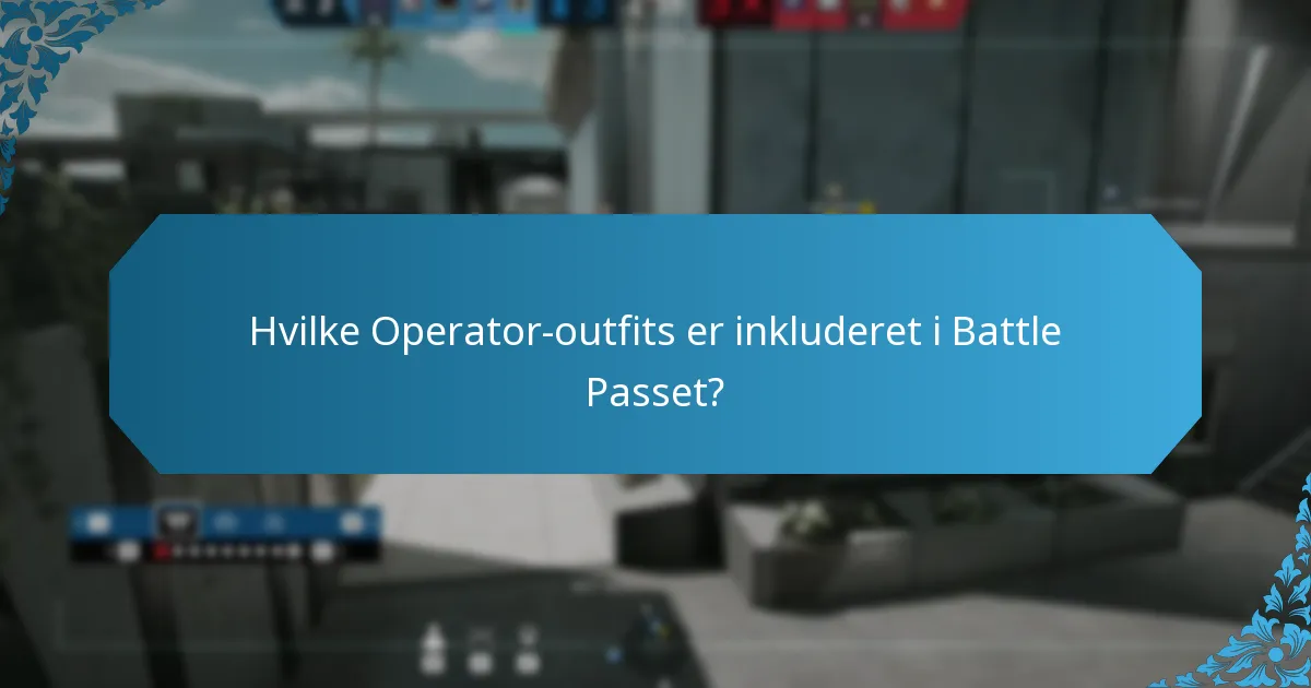 Hvilke Operator-outfits er inkluderet i Battle Passet?
