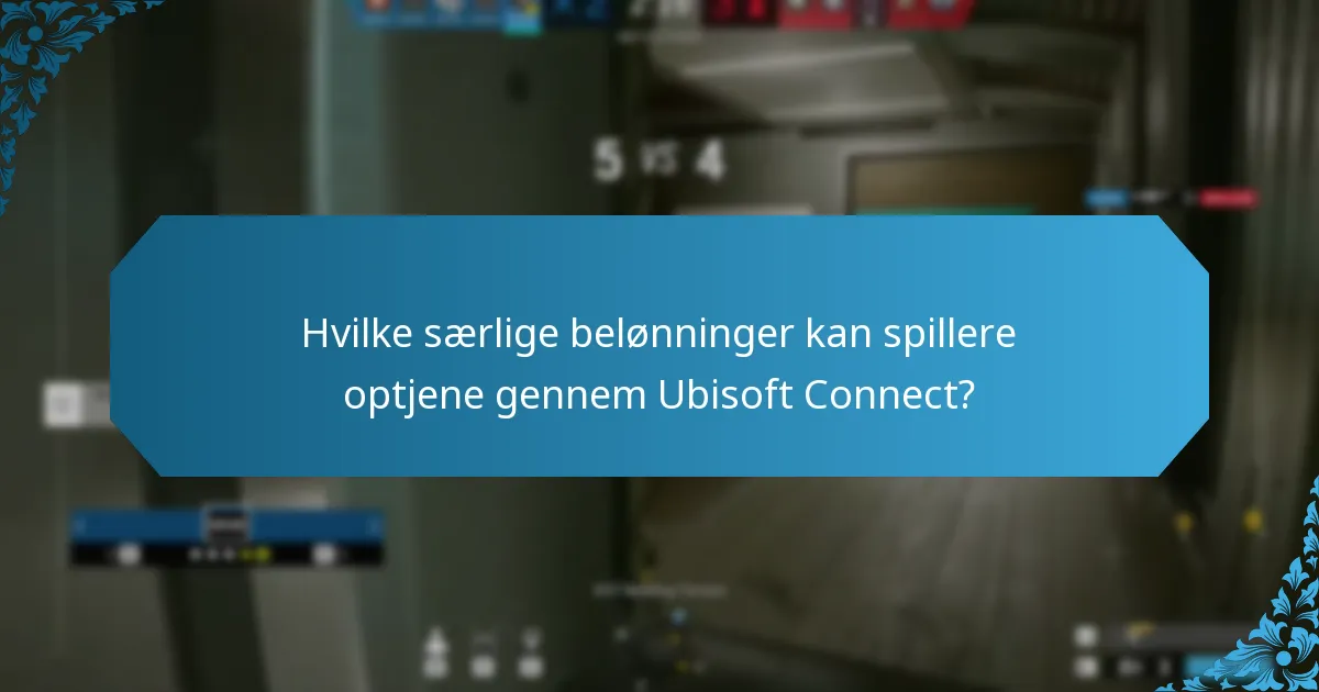 Hvilke særlige belønninger kan spillere optjene gennem Ubisoft Connect?