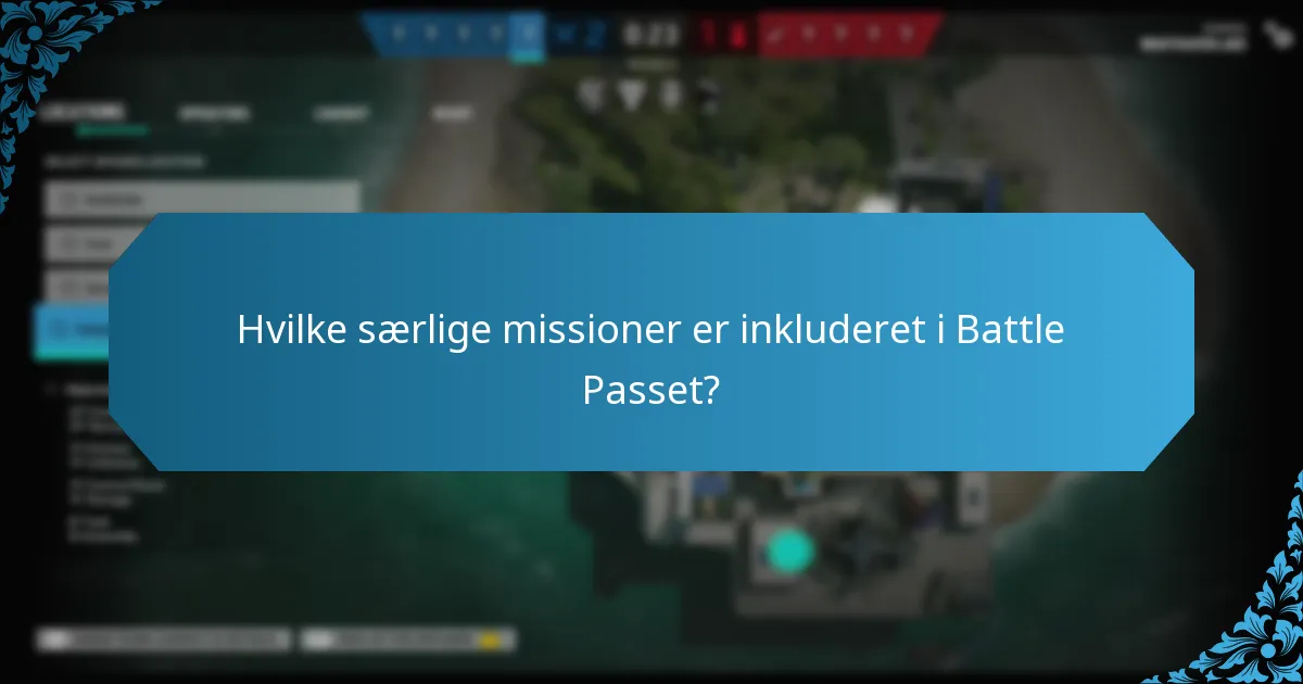 Hvilke særlige missioner er inkluderet i Battle Passet?