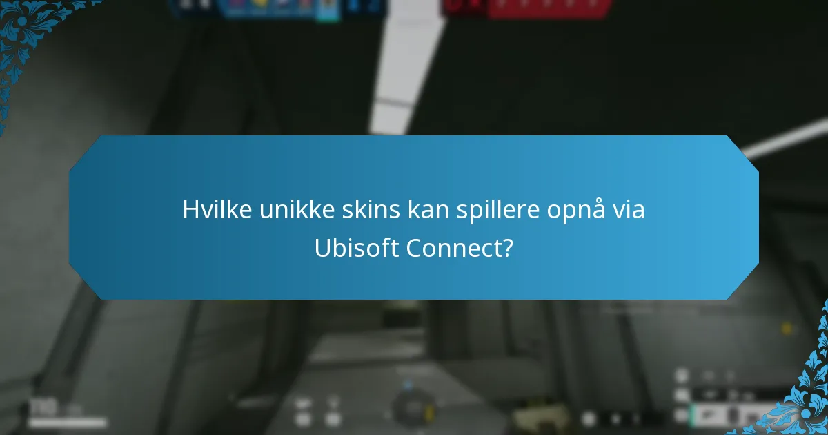 Hvilke unikke skins kan spillere opnå via Ubisoft Connect?