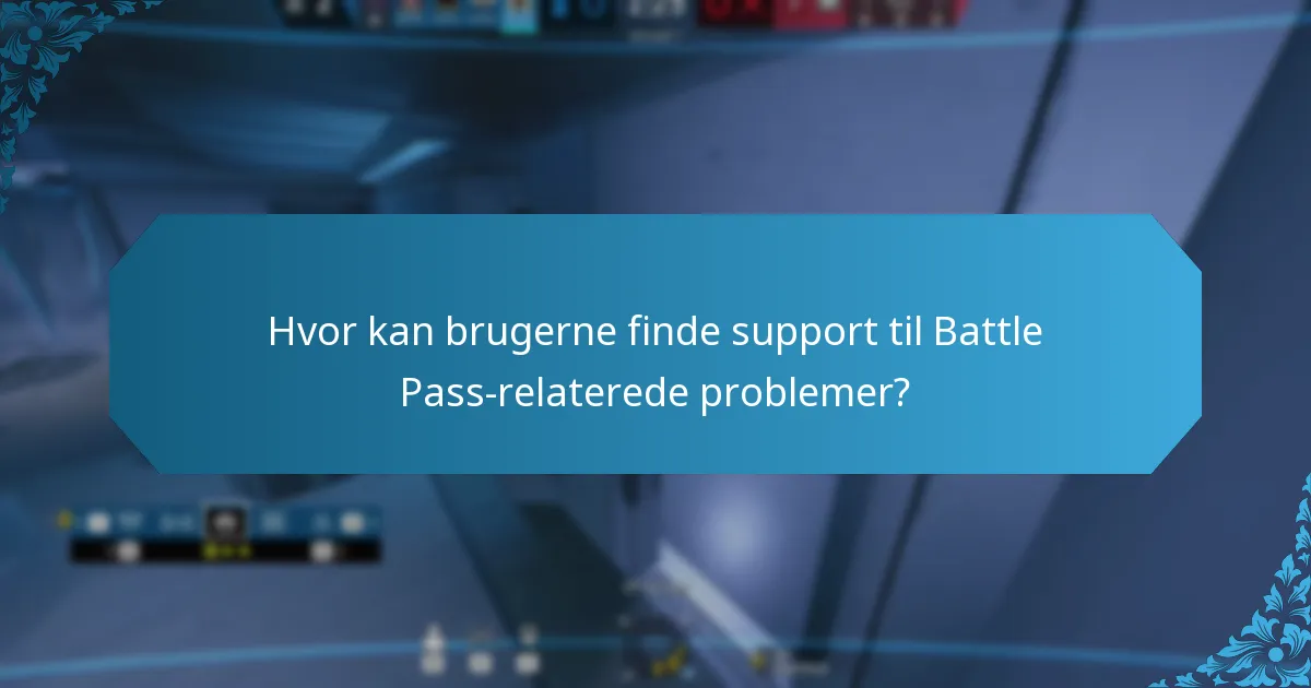 Hvor kan brugerne finde support til Battle Pass-relaterede problemer?