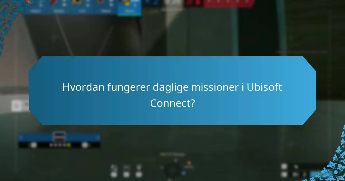 Hvordan fungerer daglige missioner i Ubisoft Connect?