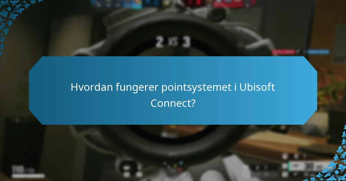 Hvordan fungerer pointsystemet i Ubisoft Connect?