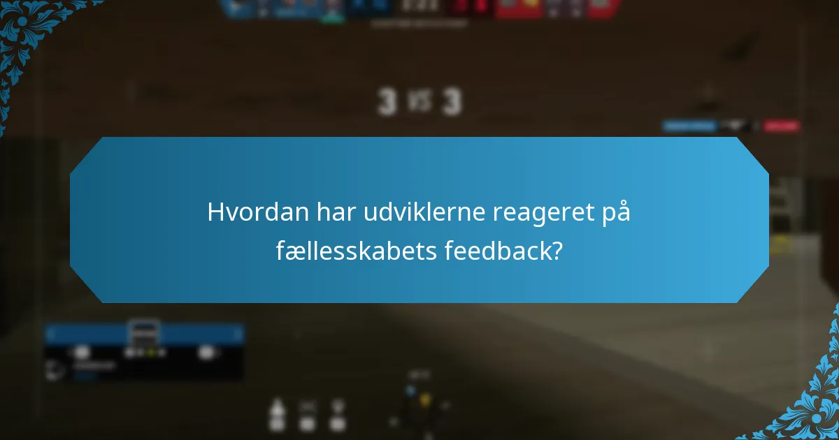 Hvordan har udviklerne reageret på fællesskabets feedback?