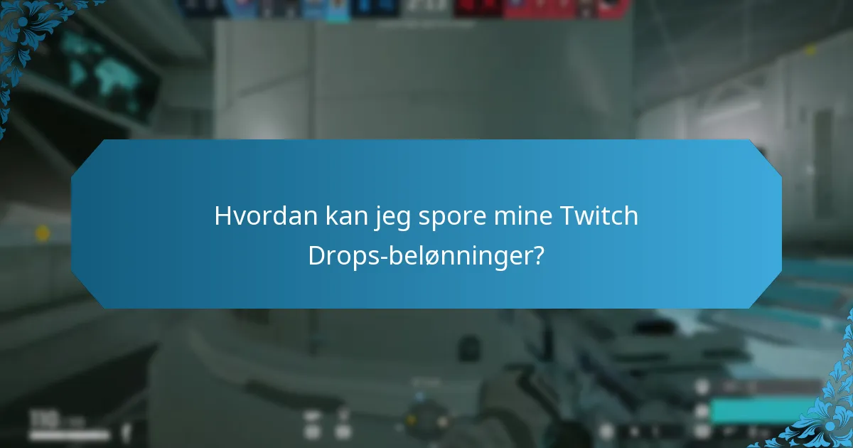 Hvordan kan jeg spore mine Twitch Drops-belønninger?