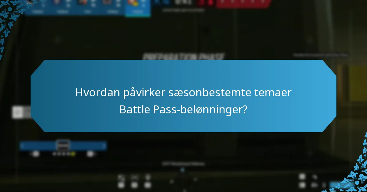 Hvordan påvirker sæsonbestemte temaer Battle Pass-belønninger?