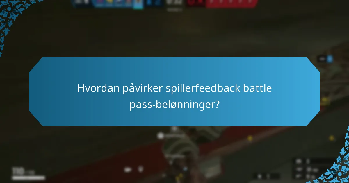 Hvordan påvirker spillerfeedback battle pass-belønninger?
