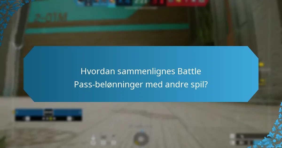 Hvordan sammenlignes Battle Pass-belønninger med andre spil?